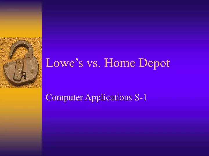 PPT - Lowe's vs. Home Depot PowerPoint Presentation, free download -  ID:4233249