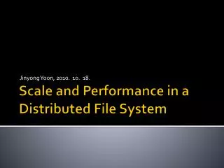 Scale and Performance in a Distributed File System