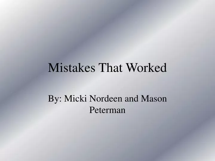 mistakes that worked