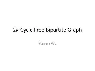 2 k -Cycle Free Bipartite Graph