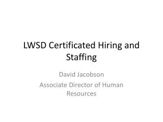LWSD Certificated Hiring and Staffing