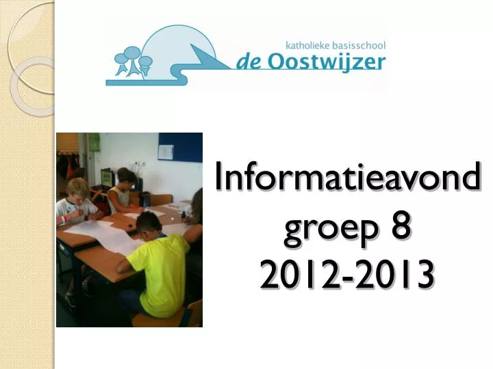 informatieavond groep 8 2012 2013