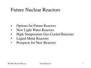 Future Nuclear Reactors Options for Future Reactors New Light Water Reactors