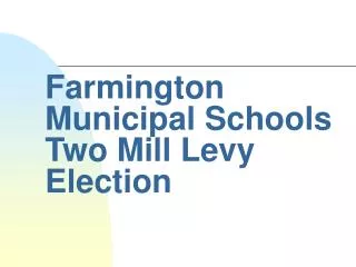 Farmington Municipal Schools Two Mill Levy Election