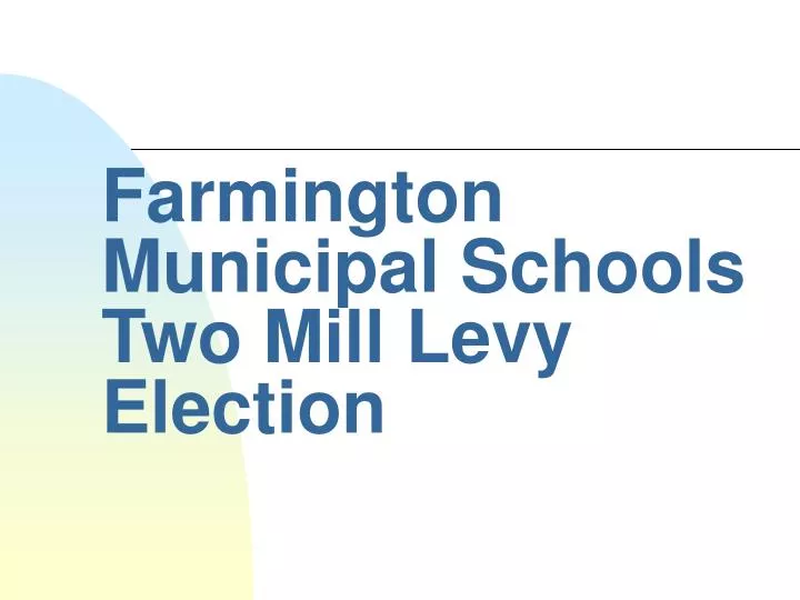 farmington municipal schools two mill levy election