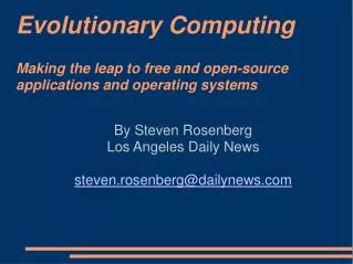 Evolutionary Computing Making the leap to free and open-source applications and operating systems