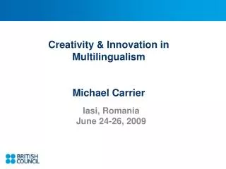 Creativity &amp; Innovation in Multilingualism Michael Carrier