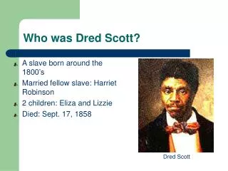 Who was Dred Scott?