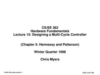 CS/EE 362 Hardware Fundamentals Lecture 15: Designing a Multi-Cycle Controller