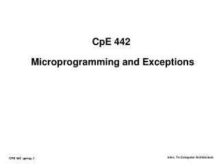 CpE 442 Microprogramming and Exceptions
