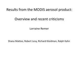 Results from the MODIS aerosol product: Overview and recent criticisms