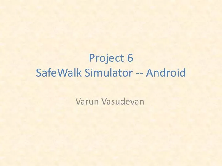 project 6 safewalk simulator android