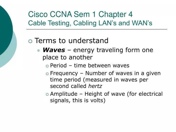 cisco ccna sem 1 chapter 4 cable testing cabling lan s and wan s