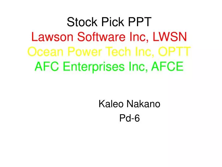 stock pick ppt lawson software inc lwsn ocean power tech inc optt afc enterprises inc afce