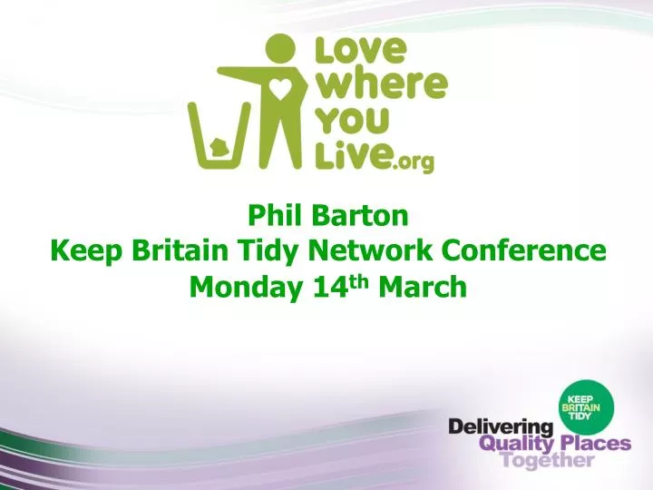phil barton keep britain tidy network conference monday 14 th march