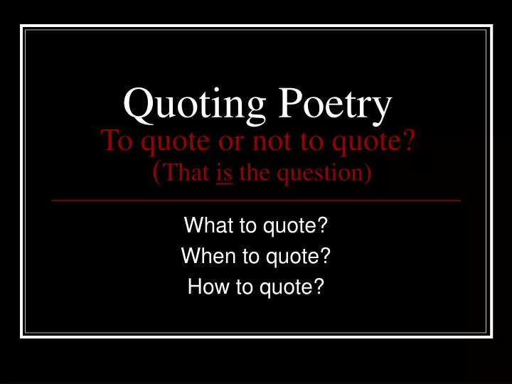 quoting poetry to quote or not to quote that is the question