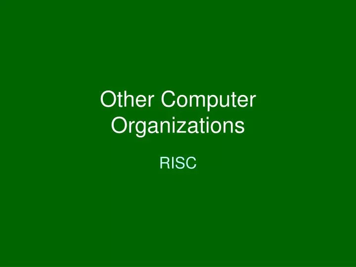 other computer organizations