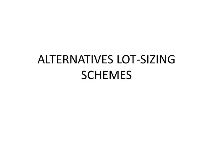 alternatives lot sizing schemes