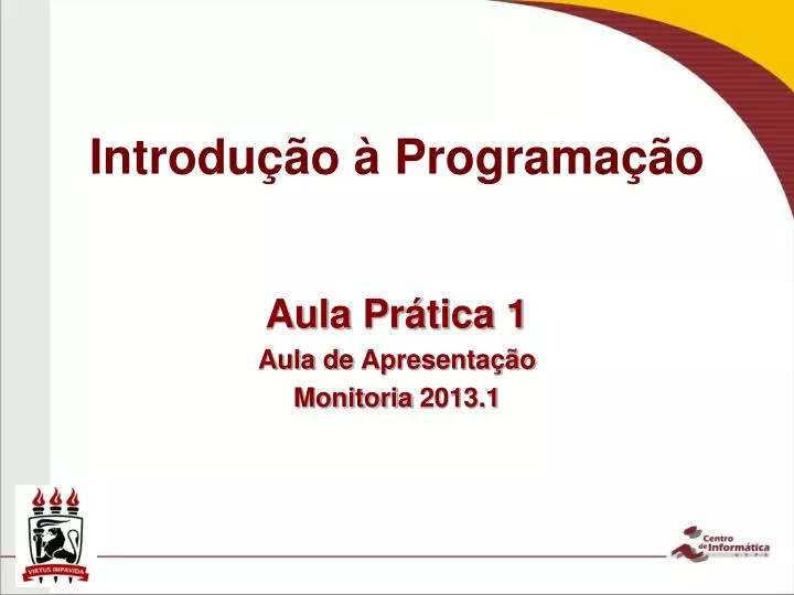 aula p r tica 1 aula de apresenta o monitoria 2013 1