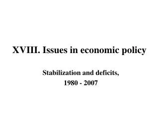 X VIII . Issues in economic policy