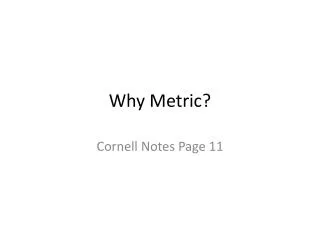 Why Metric?