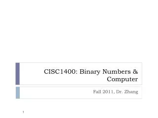CISC1400: Binary Numbers &amp; Computer