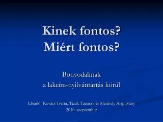 Kinek fontos? Miért fontos?