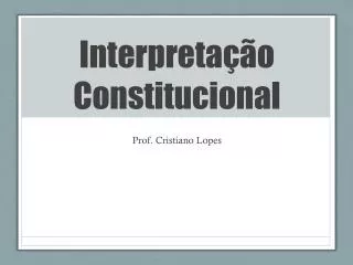 interpreta o constitucional