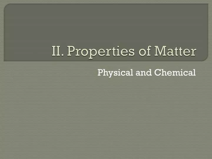 ii properties of matter