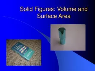 Solid Figures: Volume and Surface Area