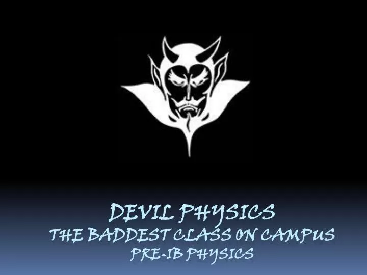 devil physics the baddest class on campus pre ib physics