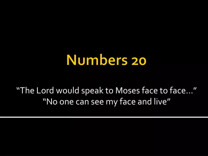 the lord would speak to moses face to face no one can see my face and live