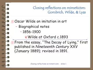 Closing reflections on mimeticism: Gombrich, Wilde, &amp; Lyas