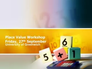 Place Value Workshop Friday, 27 th September