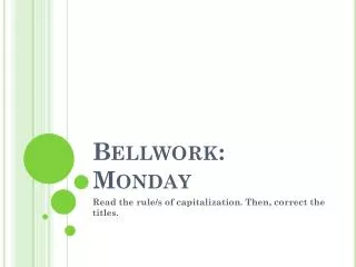 Bellwork : Monday