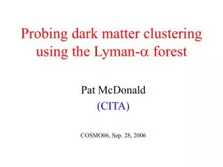 Probing dark matter clustering using the Lyman- ? forest