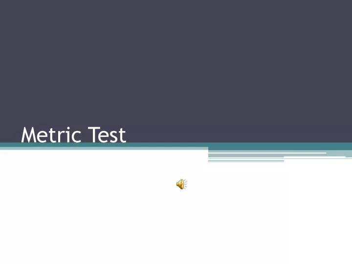 metric test