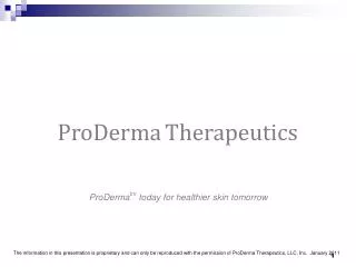 ProDerma tm today for healthier skin tomorrow