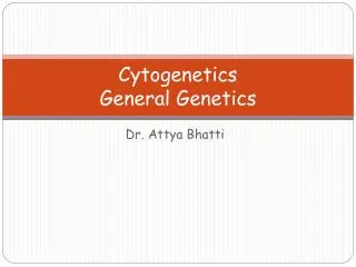 Cytogenetics General Genetics