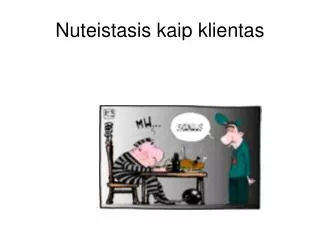 nuteistasis kaip klientas