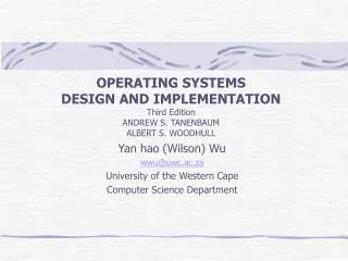 OPERATING SYSTEMS DESIGN AND IMPLEMENTATION Third Edition ANDREW S. TANENBAUM ALBERT S. WOODHULL