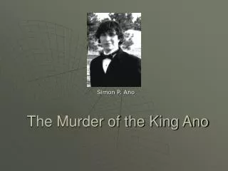 The Murder of the King Ano