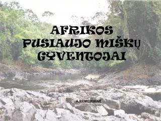 afrikos pusiaujo mi k gyventojai