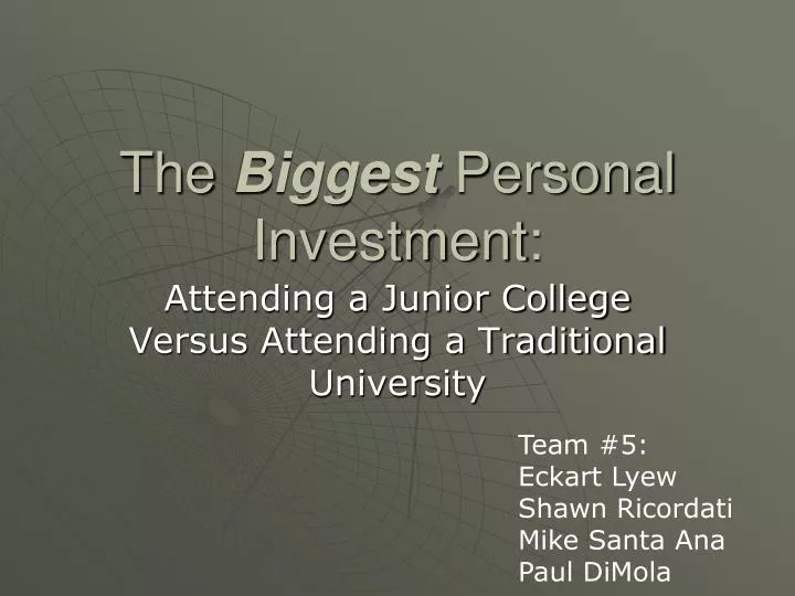 the biggest personal investment