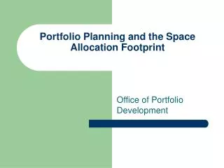 Portfolio Planning and the Space Allocation Footprint