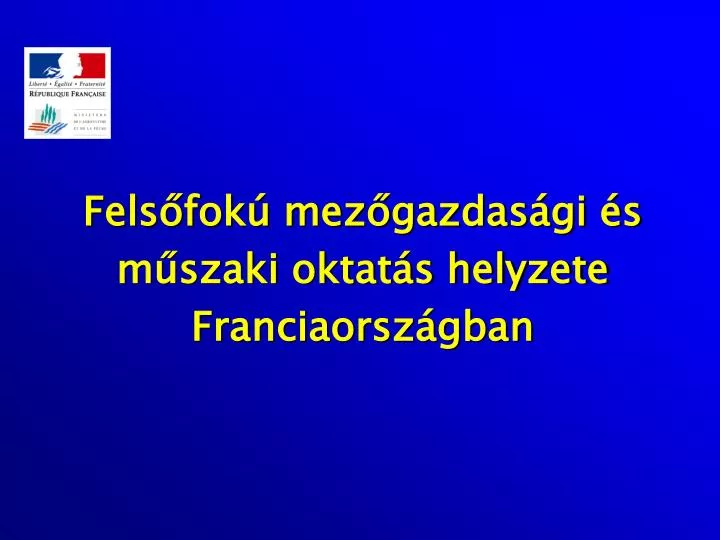 fels fok mez gazdas gi s m szaki oktat s helyzete franciaorsz gban