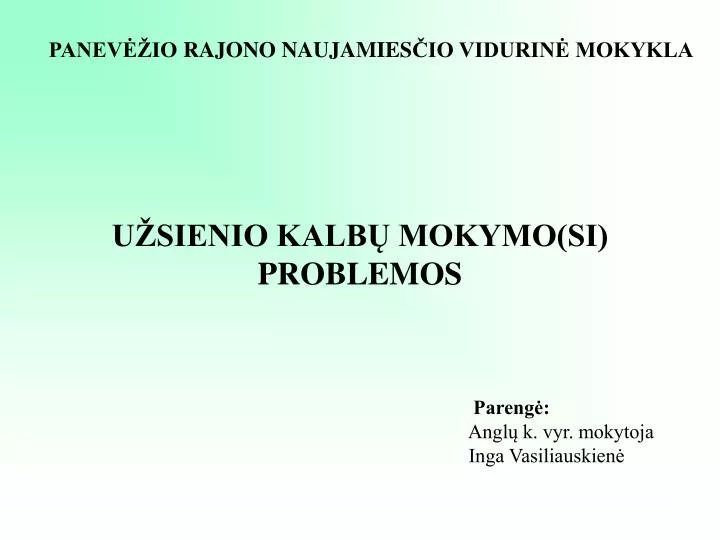 u sienio kalb mokymo si problemos