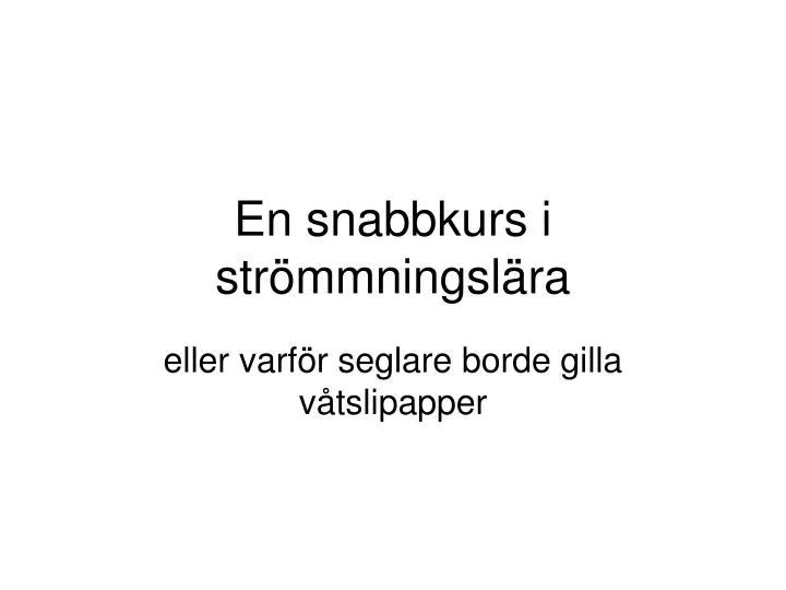 en snabbkurs i str mmningsl ra