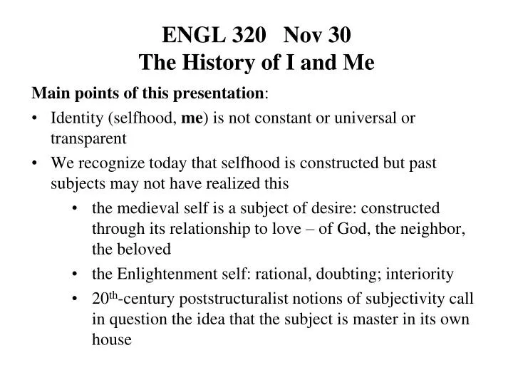 engl 320 nov 30 the history of i and me