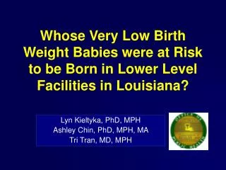 Whose Very Low Birth Weight Babies were at Risk to be Born in Lower Level Facilities in Louisiana?